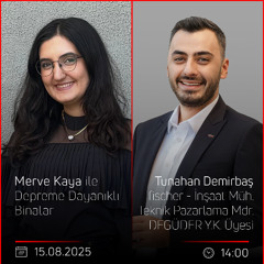 Tunahan Demirbaş – Merve Kaya ile Depreme Dayanıklı Binalar