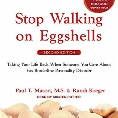 ✔️ Read Stop Walking on Eggshells: Taking Your Life Back When Someone You Care about Has Borderl