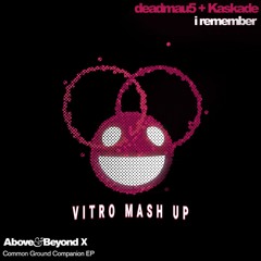 I Remember x There's Only You (Vitro Mash Up)