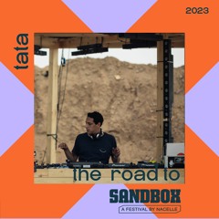 The Road to Sandbox 2023 // Mixed by Tata