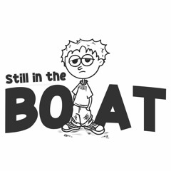 STILL IN THE BOAT