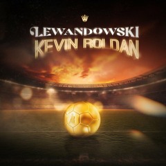 KEVIN ROLDAN - LEWANDOWSKI