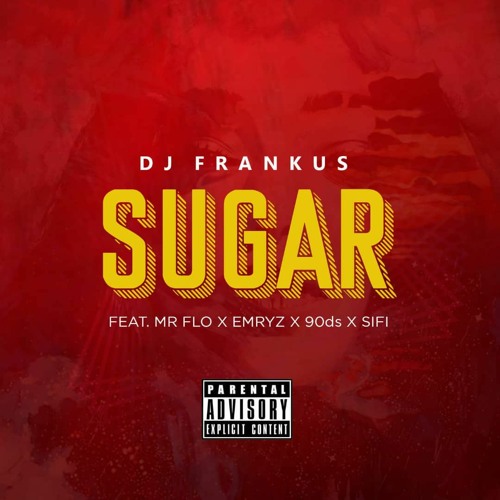 DJ FRANKUS - Sugar (feat. Mr FLO, Emryz, 90ds & Sifi)