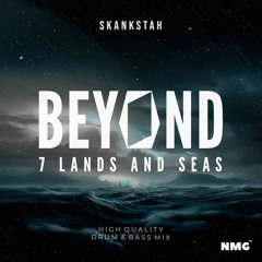 NMG Drum & Bass Mix #010 “Beyond 7 Lands and Seas” by SkankstaH