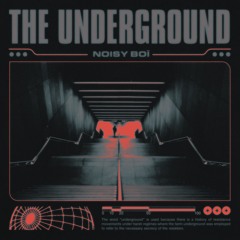 Noisy Boï - The Underground (FREE DOWNLOAD)