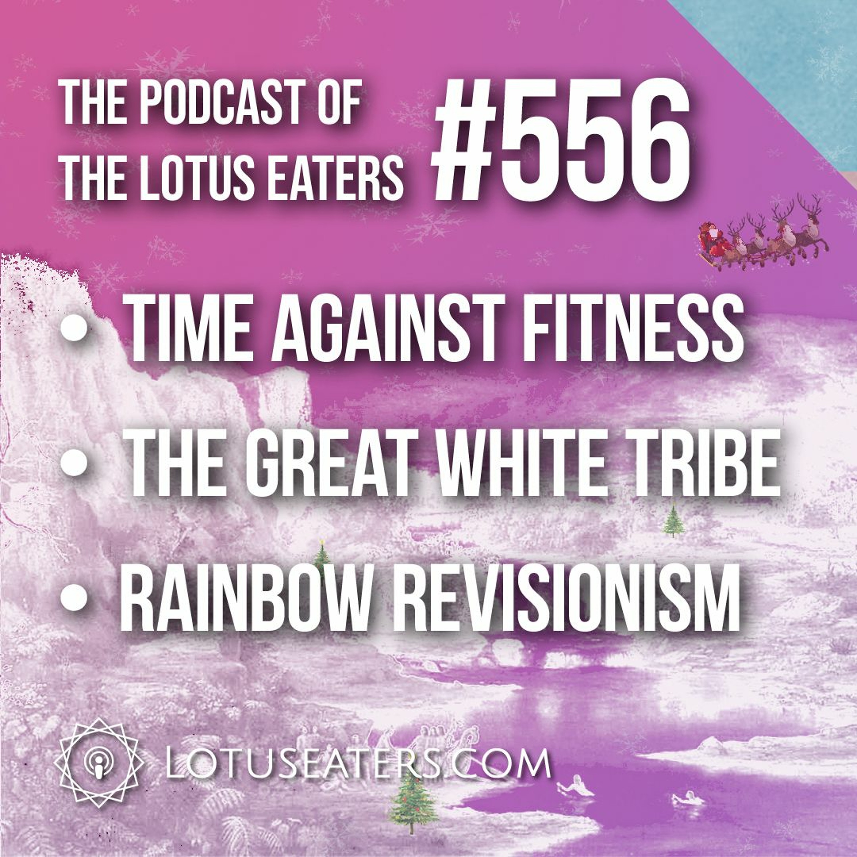 The Podcast of the Lotus Eaters #556