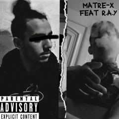 Matre-X - Ascencion Feat - R.A.Y [Prod.Yung404]