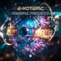 E-xoteric - Powerful Frequency (Original Mix)