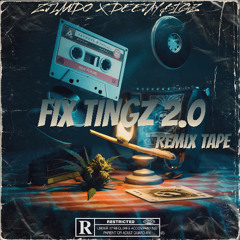 FIX TINGZ 2.0 REMIX TAPE (ZJ Lando x DeeJay Bigz)