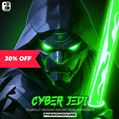 "CYBER JEDI" - TEAROUT | RIDDIM | NEURO SERUM PRESETS - 30% OFF
