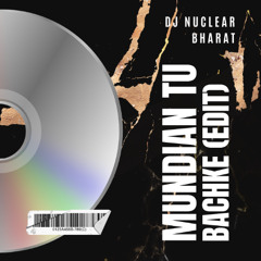 Mundian Tu Bach Ke - DJ Nuclear Bharat Edit *Click On Buy For Free Download*