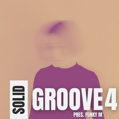 Funky M pres. Solid Groove Episode #04