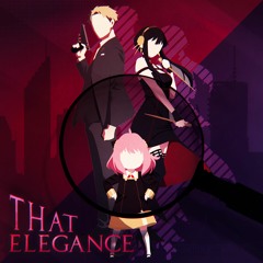 Spy x Family Rap "That Elegance" feat. my wife and daughter (prod. Tyler Clark)
