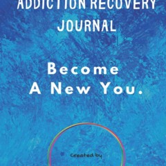 EBOOK READ The 365 Addiction Recovery Journal: Daily Journaling With Guided Questions
