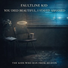 You Died Beautiful, I Stayed Ashamed