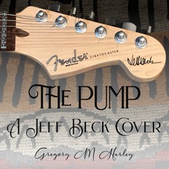 The Pump / Cover of a Jeff Beck instrumental / plus video