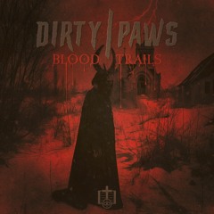 DIЯTY|PΔWS - Blood Trails (2024)