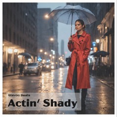 Actin' Shady