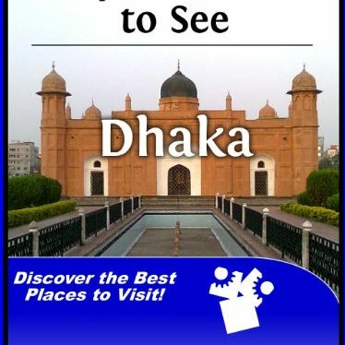 View KINDLE √ Top 20 Places to See in Dhaka, Bangladesh (Travel Guide) by  Mariam Ali