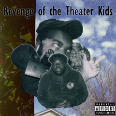 REVENGE OF THE THEATER KIDS