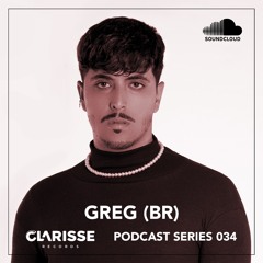 Clarisse Records Podcast CP034 mixed by GREG(BR)