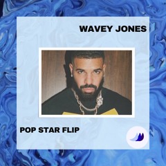 Wavy Jones- Pop Star Flip w/ ShawnJSmith