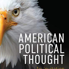 GET PDF 💞 American Political Thought: An Invitation by  Ken Kersch KINDLE PDF EBOOK