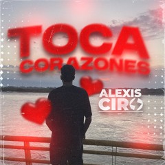 Toca Corazones - Alexis Ciro