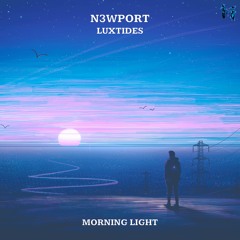 N3WPORT - Morning Light (feat. Luxtides)
