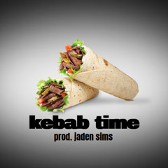 kebab time (prod. jaden sims)
