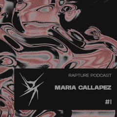 Rapture Podcast >> 001 : Maria Callapez