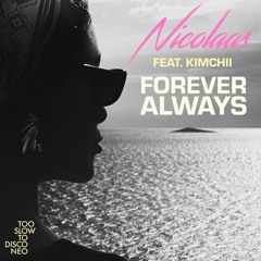 NICOLAAS feat. Kimchii - Forever Always (Kimchii Remix)