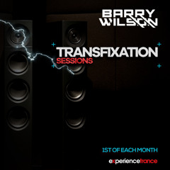(Experience Trance) Barry Wilson - Transfixation Sessions Ep 045