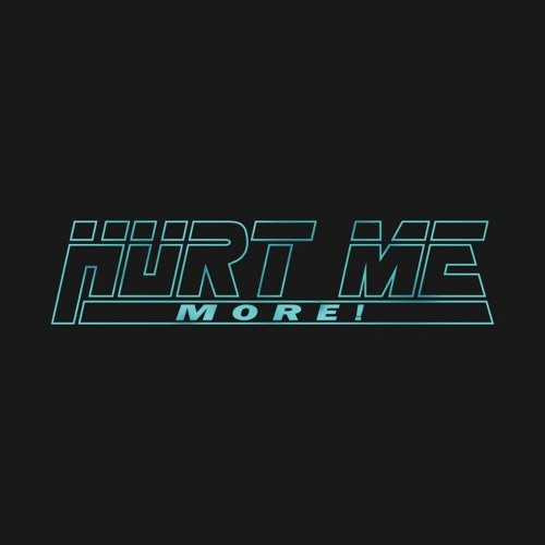 Hurt Me More