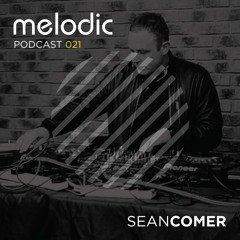 Melodic Podcast 021 - Sean Comer