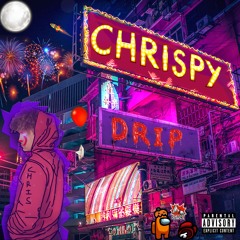 Lil Chrispy - Chrispy Drip