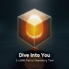 Dive Into You by I-LAND