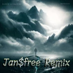 Retraced - NURKO & HALIENE (jan$free Remix)