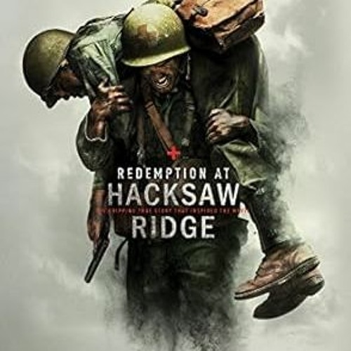 $Get~ @PDF Redemption At Hacksaw Ridge: The Gripping True Story That Inspired The Movie -  Boot