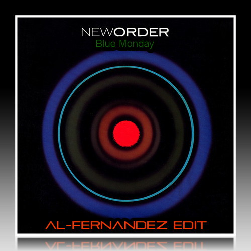 New Order - Blue Monday ( Al-Fernandez EDIT )