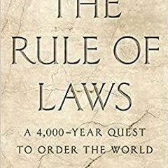 PDF/BOOK The Rule of Laws: A 4,000-Year Quest to Order the World
