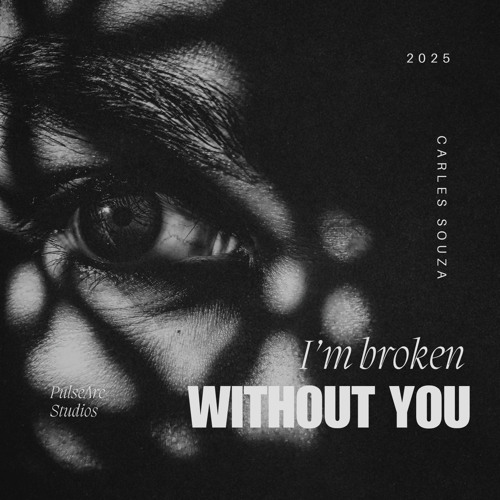 I'm Broken Without You
