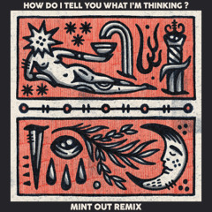RYE - How Do I Tell You What I'm Thinking (Mint Out Remix)