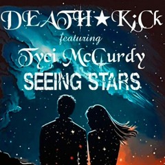 DEATH★KICK - SEE¡NG STA₹s