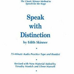 [GET] KINDLE √ Speak with Distinction: The Classic Skinner Method to Speech on the St