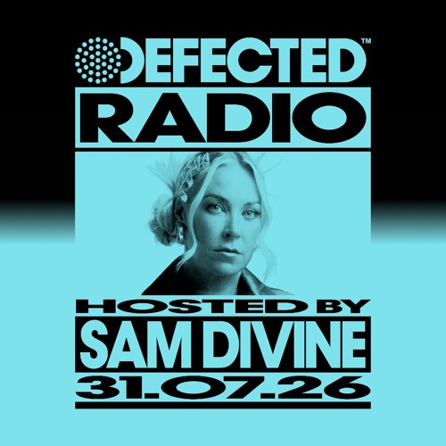 Defected Radio Show Hosted by Sam Divine 31.07.26