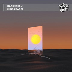 Karie Zhou - Mind Reader [Future Bass Release]
