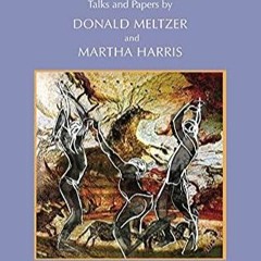 Read Adolescence: Talks and Papers by Donald Meltzer and Martha Harris