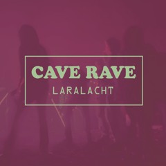 Cave Rave Closing [04/25]