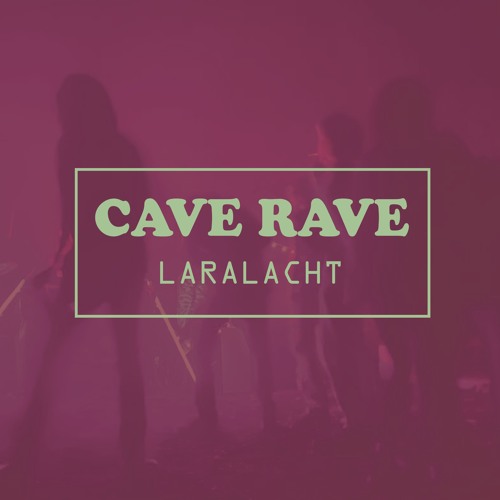 Cave Rave Closing [04/25]